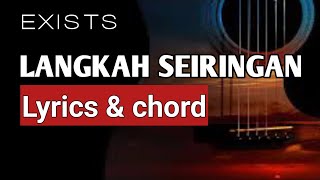 Exists  Langkah seiringan  Lyrics amp chord [upl. by Adnilasor953]