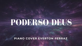 Poderoso Deus  David Quinlan  Piano Cover Everton Ferraz Música amp Fundo [upl. by Huttan740]