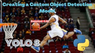 Custom Object Detection with YOLO 8 amp Python Basketball Detector [upl. by Todd]