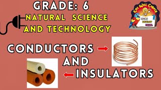 Conductors and Insulators for Grade 6 Natural Science and Technology  Basic Concepts [upl. by Netnert]