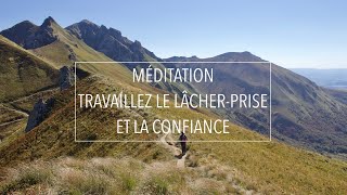 CONFIANCE EN SOI ET LÂCHER PRISE  CULTIVEZ LA PLEINE CONSCIENCE  MÉDITATION GUIDÉE EN FRANÇAIS [upl. by Longtin]