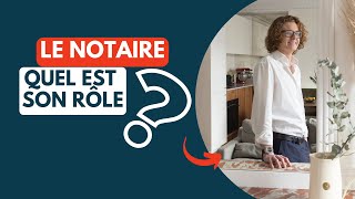 Quel est le rôle du NOTAIRE dans une transaction immobilière [upl. by Cheri]