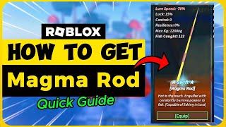 How To Get “Magma Rod” in FISCH  Roblox Quick Guide [upl. by Eylloh]