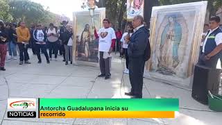 Antorcha Guadalupana inicia su recorrido [upl. by Disharoon]