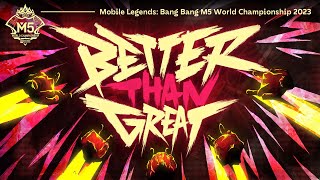 Better Than Great  M5 WORLD CHAMPIONSHIP Official Music Video 4K  Mobile Legends Bang Bang [upl. by Perce574]