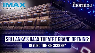 Sri Lankas IMAX theatre grand opening Beyond the big screenquot  The Morning [upl. by Ellehcil]