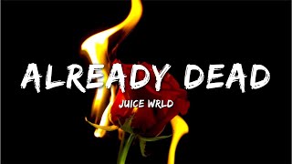 Juice WRLD  Already Dead Official Lyrics [upl. by Wilt]