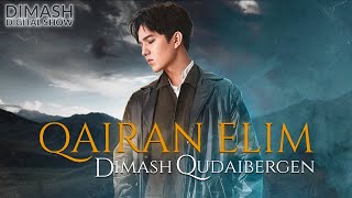 Dimash  Qairan Elim  2021 [upl. by Iadam]