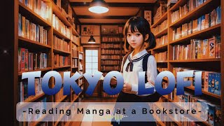 Tokyo Lofi Daily Reading Manga at a Bookstore 📚🎧  LofiBeats for Relaxation [upl. by Bible]