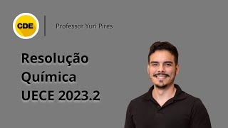 UECE 20232  Resolução da questão 49 de QUÍMICA com o professor Yuri Pires [upl. by Yobybab398]