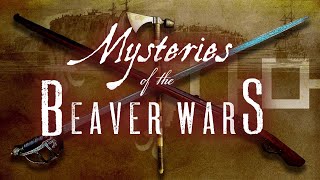 Mysteries of the Beaver Wars NEW 2024 Historical Mystery Documentary [upl. by Parsons122]