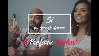 Giorgio Armani Si  Perfume Review with Joe amp Leah [upl. by Ttiwed881]