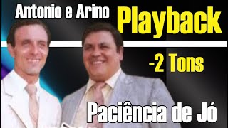 PACIENCIA DE JÓ ANTONIO E ARINO PLAYBACK GOSPEL 2 TONS [upl. by Humphrey]