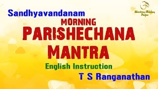 Parishechana Mantra With English Instruction  Sandhyavandanam  By T S Ranganathan [upl. by Nolur]