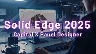 Solid Edge 2025 新增功能Capital X Panel Designer [upl. by Sidonia602]