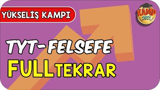 TYT Felsefe Full Tekrar  Yükseliş Kampı [upl. by Lentha]