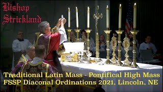 Bishop Strickland  Pontifical High Mass Traditional Latin Mass  FSSP Diaconal Ordinations 2021 [upl. by Kurr]