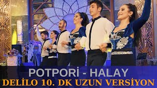 Halay Potpori  Delilo  Malatya  usandım  10 dk Uzun Versiyon [upl. by Tinya]