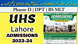 University of Health Sciences UHS Lahore PharmD DPT amp BS MLT Admissions 202324  Jinnah Campus [upl. by Egoreg]