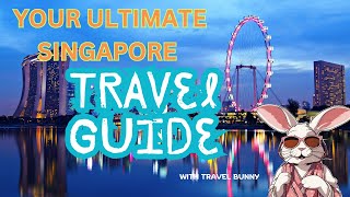 Ultimate Guide to Your Singapore Holiday [upl. by Ecertak]