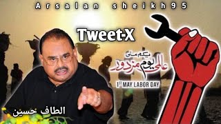 mazdoor day  1st may  tweet  X  altaf hussain [upl. by Niwrud516]