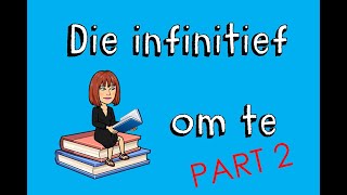 Die infinitief  om  te  Part 2  Afrikaans FAL [upl. by Ayikur892]