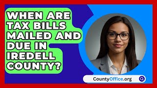 When Are Tax Bills Mailed and Due in Iredell County  CountyOfficeorg [upl. by Sabanrab621]