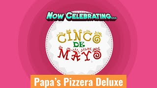 Papas Pizzeria Deluxe  Cinco De Mayo Season [upl. by Aissat]