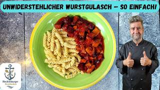 So macht man Wurstgulasch Einfaches amp Leckeres Rezept [upl. by Manella]