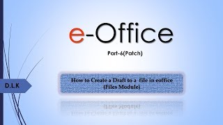 How to Create a Draft in eoffice PART 6 PATCH in telugu [upl. by Staci736]