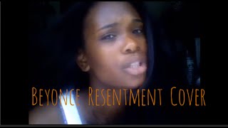 Beyonce Resentment Cover [upl. by Trebla754]