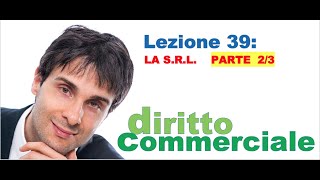 Diritto Commerciale Video Lezione n39  La società a responsabilità limitata PARTE 23 [upl. by Aubert761]