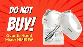 DONT BUY Ovente Hand Mixer HM151W BEFORE WATCHING THIS VIDEO 7 Reasons [upl. by Acebber]