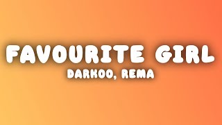 Darkoo ft Rema  FAVOURITE GIRL Lyrics [upl. by Laure821]