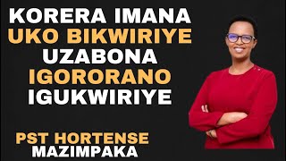 KORERA IMANA UKO BIKWIRIYE UZABONA IGORORANO IGUKWIRIYEINYIGISHO ya PST Hortense Mazimpaka [upl. by Trust]