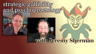 strategic gullibility and psychoproctology with Jeremy Sherman [upl. by Bowerman]