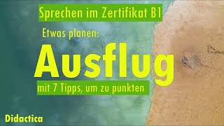 Ausflug planen B1 mit 7 Tipps zum Punkten im Zertifikat B1 [upl. by Enyamart848]