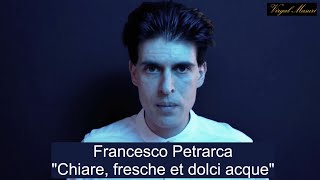 Francesco Petrarca  Chiare fresche et dolci acque Rvf CXXVI \ interpreta Virgal Masuri [upl. by Xenia]