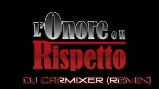 Sigla  LOnore E il Rispetto Dj Carmixer  Dance rmx [upl. by Modeste]