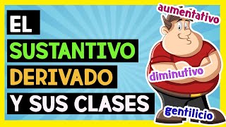 El Sustantivo Derivado y Sus CLASES 😀 I SUPER FÁCIL Y RÁPIDO🚦🏆📗 sustantivo gramatica [upl. by Eerej]