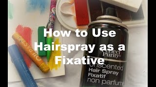 how to use hairspray as a fixative Applying spray fixative  How to seal artwork [upl. by Worden]