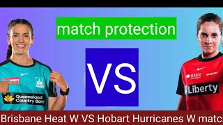 Brisbane Heat W VS Hobart Hurricanes W match Predictions [upl. by Jesh489]