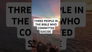 THREE PEOPLE IN THE BIBLE WHO COMMITTED SUICIDE bibllestories [upl. by Hough]