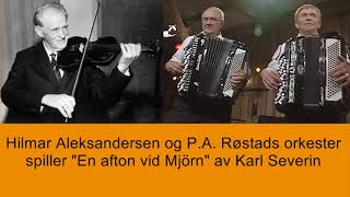 Hilmar Aleksandersen og P A Røstads orkester  quotEn afton vid Mjörnquot [upl. by Atinel]