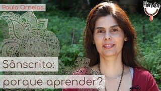 Sânscrito porque aprender  Paula Ornelas [upl. by Yeroc]