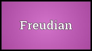 Freudian Meaning [upl. by Dylana16]