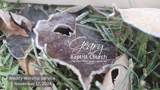 Geary Baptist Church Weekly Worship Service for November 17 2024 [upl. by Hill]