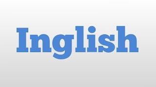 Inglish meaning and pronunciation [upl. by Nnawaj797]