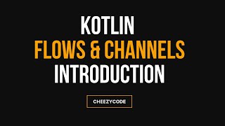 Kotlin Flows amp Channels Introduction  Android  CheezyCode  Hindi [upl. by Ahrendt6]