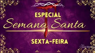 Especial Semana Santa  Sextafeira Santa [upl. by Annunciata]